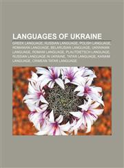 Languages of Ukraine Greek language, Russian language, Polish language, Romanian language, Belarusian language, Ukrainian language,1157607128,9781157607120