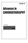 Advances in Chromatography Volume 33,0824790642,9780824790646