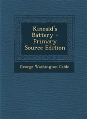 Kincaid's Battery - Primary Source Edition,1287953514,9781287953517