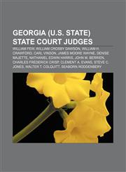 Georgia (U.S. State) State Court Judges William Few, William Crosby Dawson, William H. Crawford, Carl Vinson, James Moore Wayne,115768470X,9781157684701