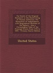 Fac-Simile of the Original Document in the Handwriting of Thomas Jefferson The Declaration of Independence, with Biographical Sketches of the Signers,1293497320,9781293497326