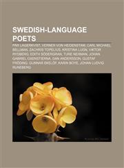 Swedish-language poets Pär Lagerkvist, Verner von Heidenstam, Carl Michael Bellman, Zachris Topelius, Kristina Lugn, Viktor Rydberg,123305497X,9781233054978
