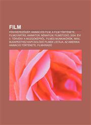 Film Fenykepez Gep, Animacios Film, a Film Tortenete, Filmgyartas, Animator, Nemafilm, Filmstudio, 2004. Evi II. Torveny a,123288202X,9781232882022