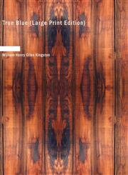 True Blue (Large Print Edition),1434686655,9781434686657