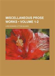 Miscellaneous Prose Works (Volume 1-2 ),1235763439,9781235763434