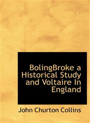 Bolingbroke a Historical Study and Voltaire in England,1140133217,9781140133216