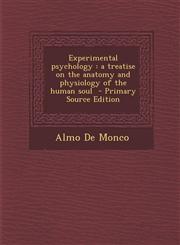 Experimental Psychology A Treatise on the Anatomy and Physiology of the Human Soul - Primary Source Edition,1294588699,9781294588696