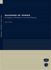 Shadows of Power An Allegory of Prudence in Land-Use Planning,0415256313,9780415256315