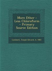 More Ether Less Chloroform - Primary Source Edition,1293671592,9781293671597