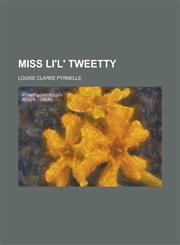 Miss Li'l' Tweetty,1236063228,9781236063229