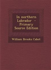 In northern Labrador  - Primary Source Edition,1295858126,9781295858125