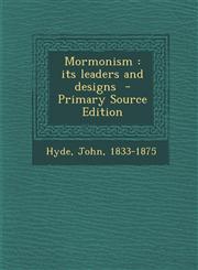 Mormonism Its Leaders and Designs - Primary Source Edition,1289647429,9781289647421