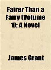 Fairer Than a Fairy (Volume 1); A Novel,1152904418,9781152904415