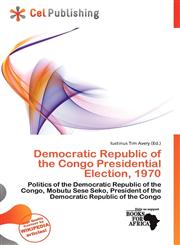 Democratic Republic of the Congo Presidential Election, 1970,6201740732,9786201740730