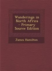 Wanderings in North Africa - Primary Source Edition,1294298755,9781294298755