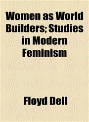 Women as World Builders; Studies in Modern Feminism,1154486753,9781154486759