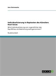 Individualisierung in Raptexten Des Kunstlers Kool Savas,3640206797,9783640206797