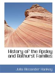 History of the Apsley and Bathurst Families,1110472382,9781110472383