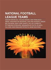 National Football League teams Denver Broncos, Chicago Bears, San Francisco 49ers, Washington Redskins, Oakland Raiders, Green Bay Packers,1157719430,9781157719434