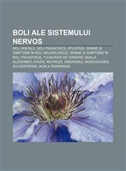 Boli ale sistemului nervos Boli mintale, Boli psihiatrice, Epilepsie, Semne și simptome în boli neurologice,1232952788,9781232952787