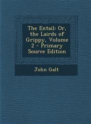 Entail Or, the Lairds of Grippy, Volume 2,1289498970,9781289498979