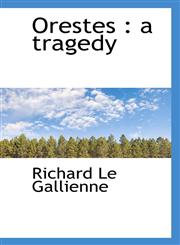 Orestes a tragedy,1115618962,9781115618960