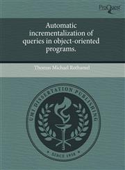 Automatic incrementalization of queries in object-oriented programs.,1243681918,9781243681911