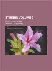 Studies; Social science series Volume 3,1236776097,9781236776099