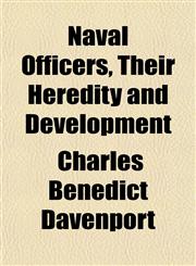 Naval Officers, Their Heredity and Development,1151751820,9781151751829