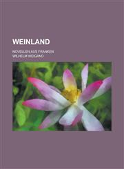 Weinland; Novellen Aus Franken,1154679942,9781154679946