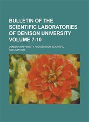 Bulletin of the Scientific Laboratories of Denison University (Volume 9),1153448955,9781153448956