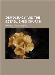 Democracy and the established church,1151633186,9781151633187