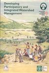 Developing Participatory and Integrated Watershed Management A Case Study of the Fao/Italy Inter-Regional Project for Participatory Upland Conservation and Development (Pucd) 1st Indian Edition,8170352479,9788170352471