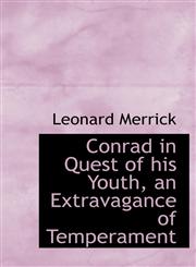 Conrad in Quest of his Youth, an Extravagance of Temperament,1117018490,9781117018492