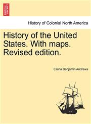 History of the United States. With maps. Revised edition.,1241466947,9781241466947