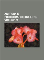 Anthony's photographic bulletin Volume 20,1151302619,9781151302618