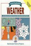 Janice VanCleave's Weather: Mind-Boggling Experiments You Can Turn Into Science Fair Projects (Spectacular Science Project),047103231X,9780471032311