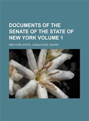 Documents of the Senate of the State of New York Volume 1,1153851520,9781153851527