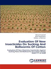 Evaluation of New Insecticides on Sucking and Bollworms of Cotton,3848449463,9783848449460