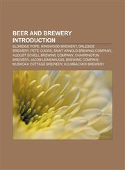 Beer and brewery Introduction Eldridge Pope, Ringwood Brewery, Daleside Brewery, Pete Coors, Saint Arnold Brewing Company,1157229778,9781157229773