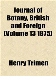 Journal of Botany, British and Foreign (Volume 13 1875),1152985930,9781152985933