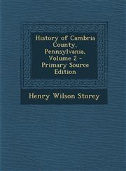 History of Cambria County, Pennsylvania, Volume 2 - Primary Source Edition,1294876856,9781294876854