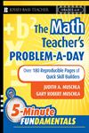 The Math Teacher's Problem-A-Day Over 180 Reproducible Pages of Quick Skill Builders,0787997641,9780787997649