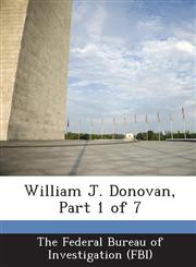 William J. Donovan, Part 1 of 7,1288568177,9781288568178