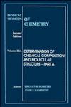 Determination of Chemical Composition and Molecular Structure, Vol. 3, Part A Physical Methods of Chemistry 2nd Edition,0471850411,9780471850410
