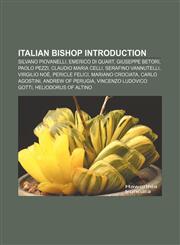 Italian bishop Introduction Silvano Piovanelli, Emerico di Quart, Giuseppe Betori, Paolo Pezzi, Claudio Maria Celli, Serafino Vannutelli,123313969X,9781233139699