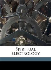 Spiritual electrology,1178149935,9781178149937