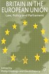 Britain in the European Union Law, Policy and Parliament,1403904529,9781403904522
