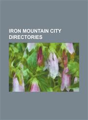 Iron Mountain city directories,1130899756,9781130899757