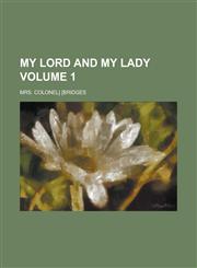 My Lord and My Lady Volume 1,1130434435,9781130434439